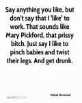 mabel-normand-quote-say-anything-you-like-but-dont-say-that-i-like-to