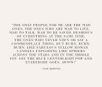 580cfc7dd2980b44590250e1bcf850eb-roman-candle-jack-kerouac-quotes